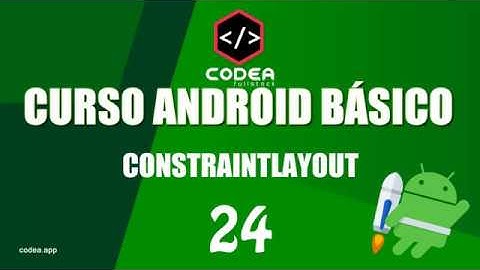 Curso Android desde cero #24 ConstraintLayout en Android Studio