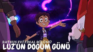 Baykuş Evi Final | Luz'un Doğum Günü | Türkçe Altyazılı