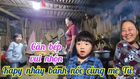 Bé Kapy Tango nhảy bánh nóc cùng mẹ Tư bên căn bếp nhỏ | Đoàn Văn Báu