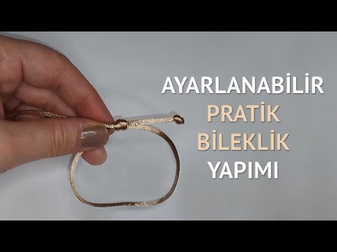 AYARLANABİLİR PRATİK BİLEKLİK YAPIMI // HOW TO MAKE YOUR BRACELET ADJUSTABLE