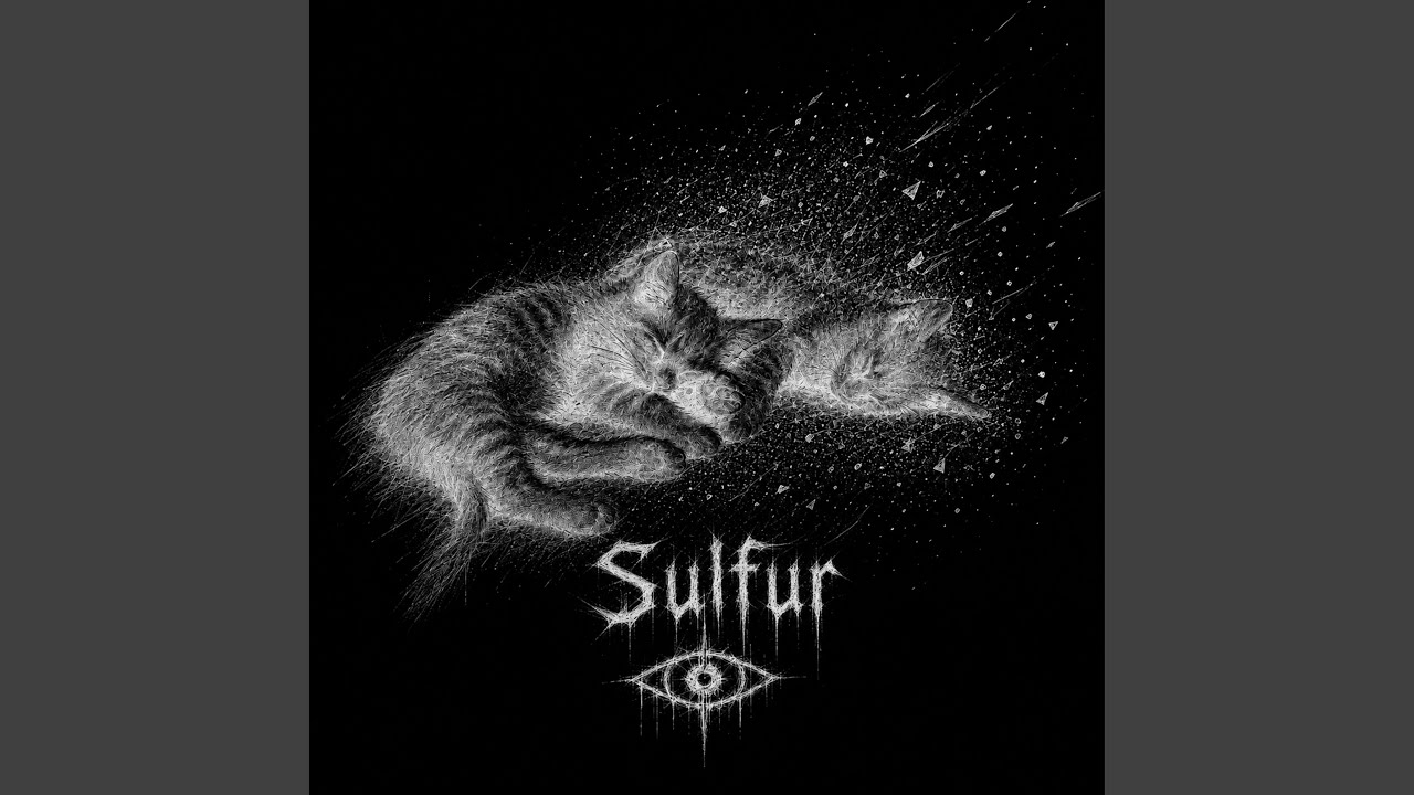 Watch Sulfur on YouTube Watch Sulfur on YouTube