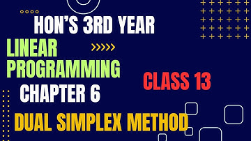 Linear programming chapter 6 Dual simplex method । দ্বৈত সিমপ্লেক্স পদ্ধতি