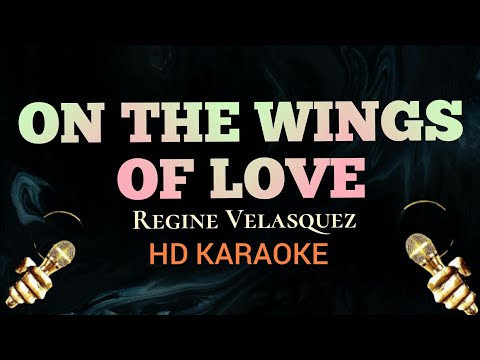On The Wings Of Love - Regine Velasquez (Karaoke)