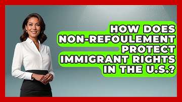 How Does Non-refoulement Protect Immigrant Rights In The U.S.? - Middle East Migraters