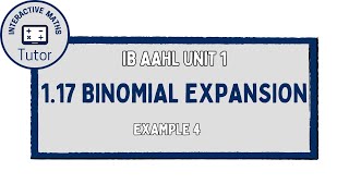 IB Maths AAHL Binomial Expansion - Example 4