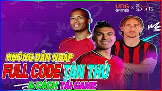 hướng dẫn nhập full code Total Football VNG & cách tải game