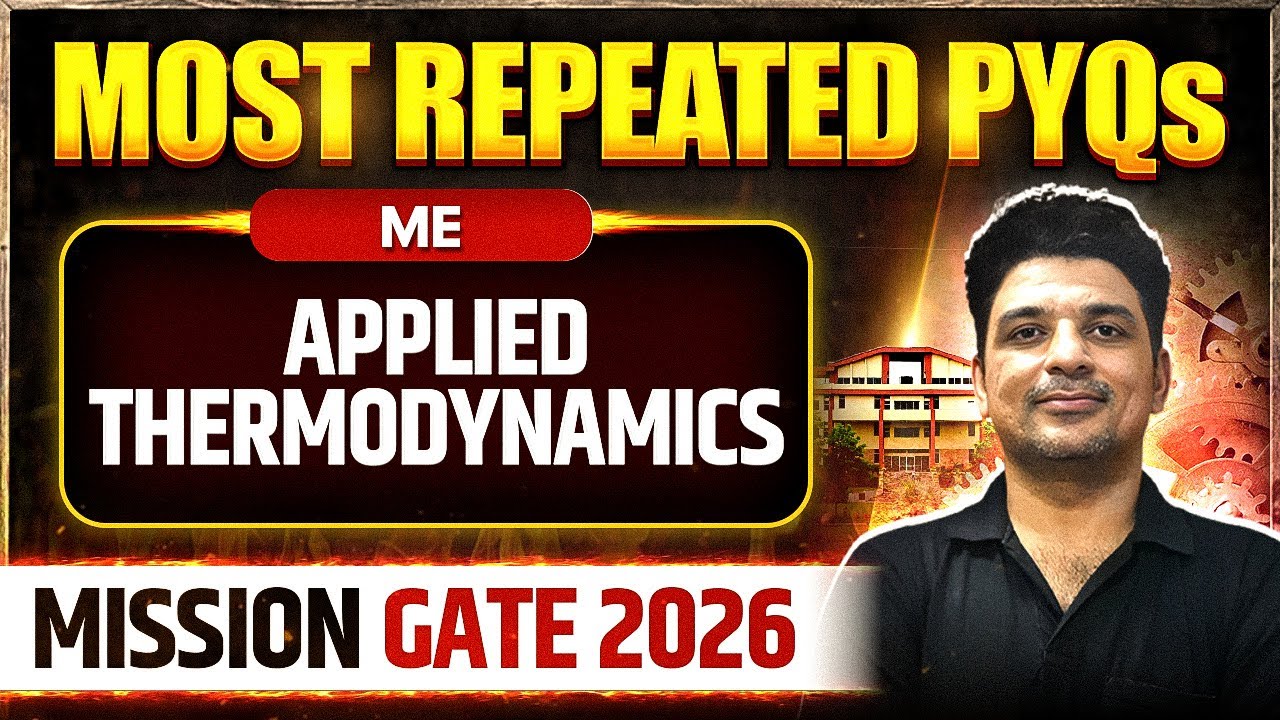 Applied Thermodynamics | Mechanical Engineering | Most Repeated PYQs | Mission GATE 2026