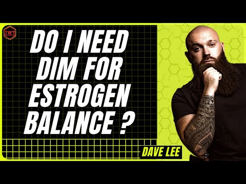Dim for Estrogen Balance on TRT ?
