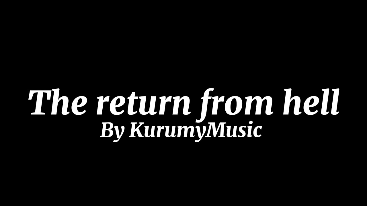 The return from hell