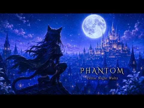 The Black Cat Phantom Thief Girl Beneath the Moon | A Quiet Fantasy Waltz Across the Sleeping City