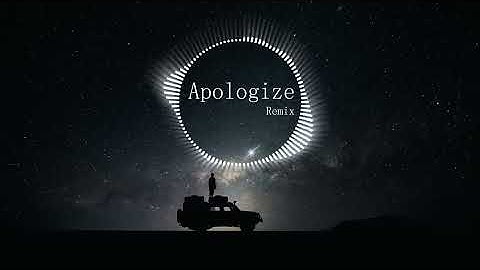 Apologize - OneRepublic ( Remix ) ( Tik Tok Version - 抖音版 )