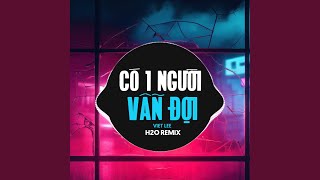 Có Một Người Vẫn Đợi (Remix)
