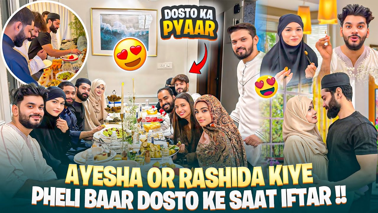 Ayesha Or Rashida Kiye Pheli Baar Dosto Ke Saat Iftar 😍| Dosto Ka Pyaar 🥹| Fokats | Abresh & Zeeshan