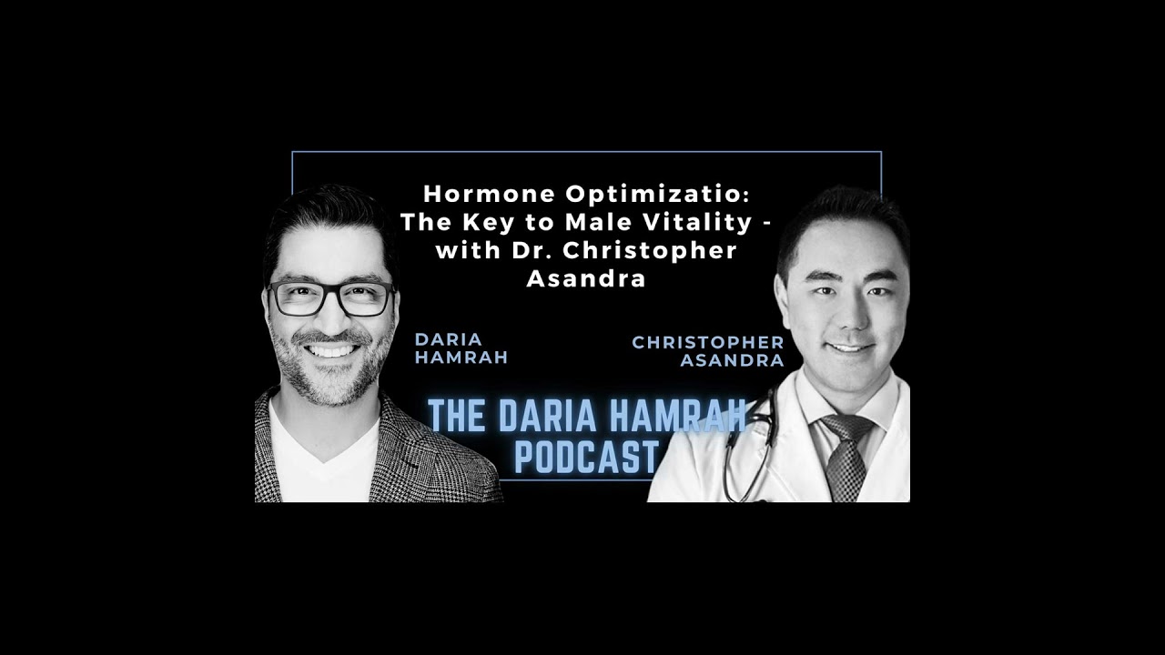 Hormone Optimization: The Key to Male Vitality - with Dr. Christopher Asandra