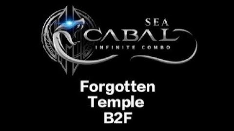 Cabal: Infinite Combo SEA [ Forgotten Temple B2F ]