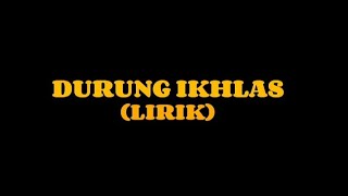 DURUNG IKHLAS LIRIK | MUSIK SAD