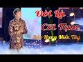 Đời Là Cõi Tạm - Bảo Hưng Miền Tây | Nhạc Phật Hay Nhất 2018