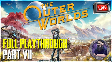 🔴 The Outer Worlds - Full Playthrough - Part 7