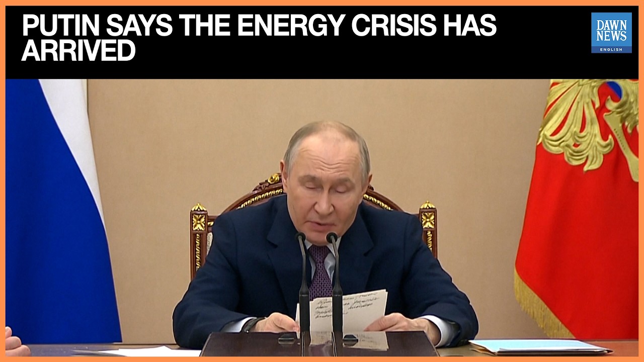 Vladimir Putin Says the Global Energy Crisis Has Arrived | Dawn News English