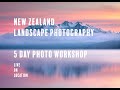 NEW ZEALAND LANDSCAPE PHOTOGRAPHY - 5 Day Photo Workshop with Martin