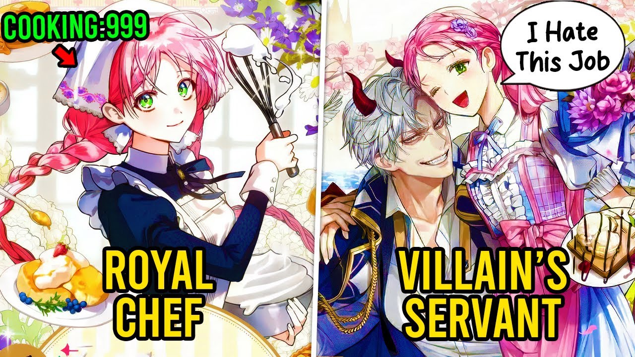 (1-2) She Reincarnates As The Royal Chef That is Hired By The Villain Lead To Serve Him