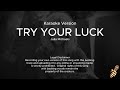 Julia Michaels Try Your Luck Karaoke Version mp3