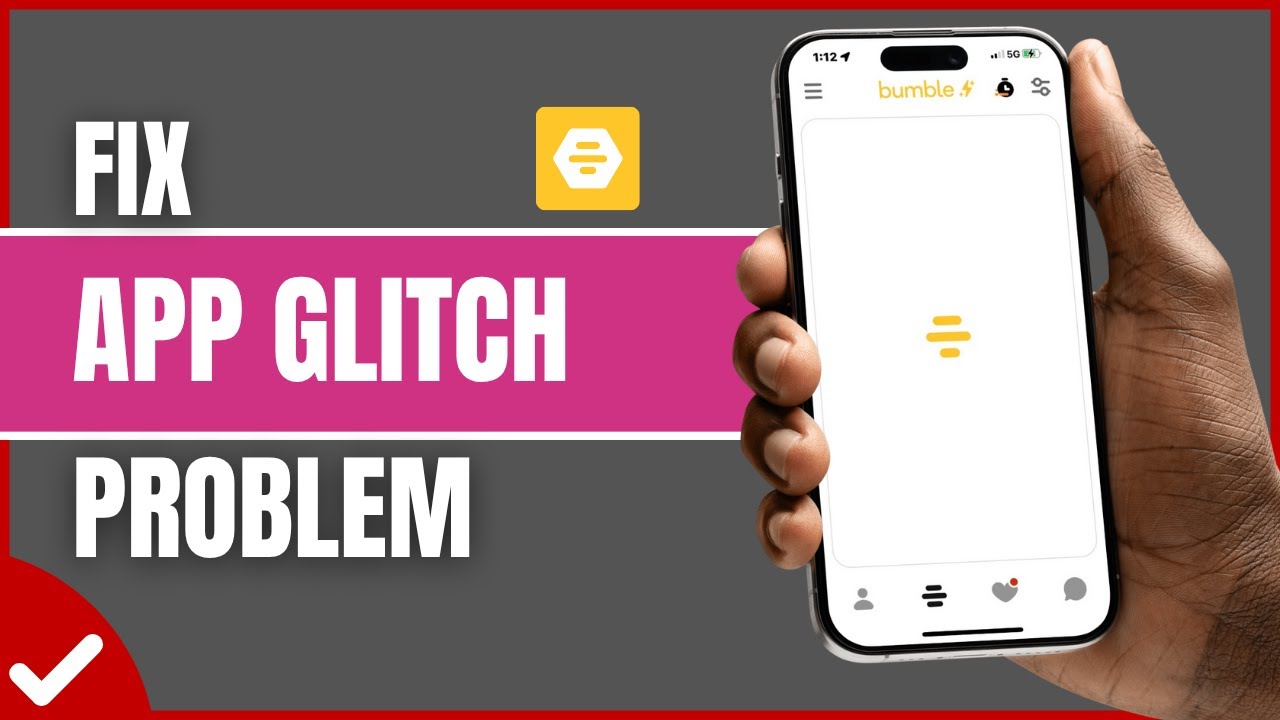 How To Fix Bumble App Glitch Issue