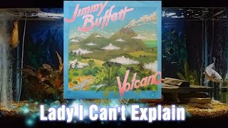 Lady I Can&#39;t Explain   Volcano   Jimmy Buffett   Track 7