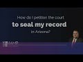 How do I petition the court to seal my record in Arizona?