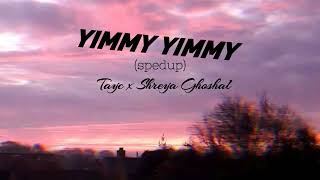 Shreya Ghoshal x Tayc // Yimmy Yimmy song // Spedup version Resimi