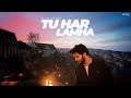Tu Har Lamha - Unplugged Cover | Piyush Shankar | Khamoshiyan | Arijit Singh | Pehchan Music