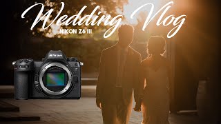 Nikon Z6iii Wedding Photography Vlog (Nikon 35mm f1.4, 85mm 1.8 and 35-150)