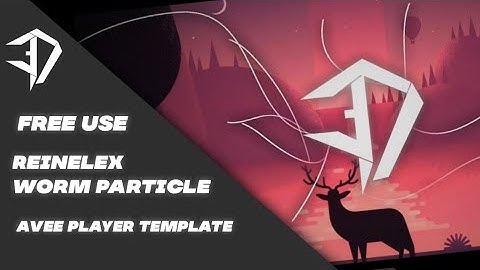 AVEE PLAYER TEMPLATE | REINELEX WORM PARTICLE