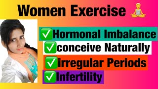 Practice this, it helps in Infertility, Irregular periods, Hormonal Imbalance and conceive naturally