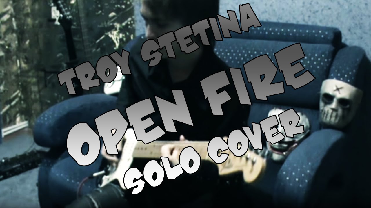Troy Stetina Open Fire. solo cover YouTube