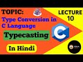 L-10 Type Conversion in C Programming || What is Type Casting || C Language Tutorial in Hindi