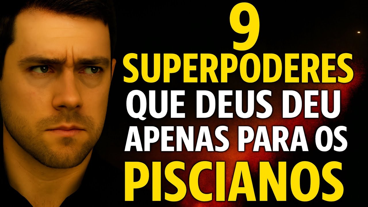 OS 9 SUPERPODERES QUE SÓ OS PISCIANOS RECEBERAM DE DEUS!
