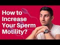 How to Increase Your Sperm Motility?Best ways to improve the mobility of...