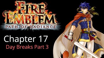 Fire Emblem: Path of Radiance / Chapter 17- Day Breaks Part 3 (Hard / Difficult Mode)
