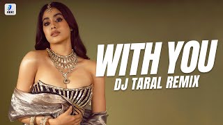 With You (Remix) | DJ Taral | AP Dhillon