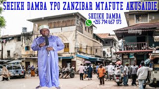 sheikh damba yupo Zanzibar mtafute akusaidie