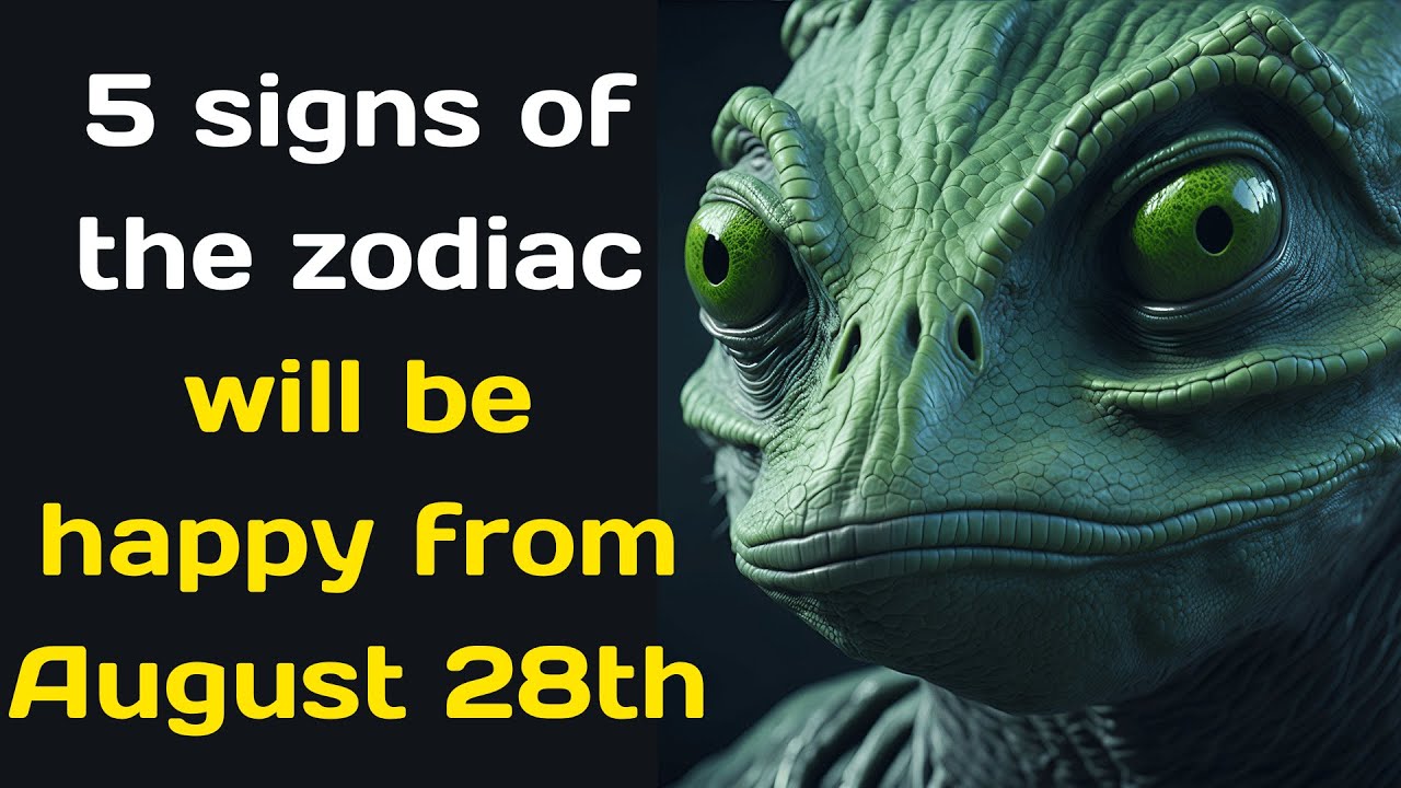 5 signs of the zodiac will be happy from August 28th