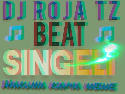 DJ ROJA Tz SINGELI BeaT Hakuna Kama Wewe