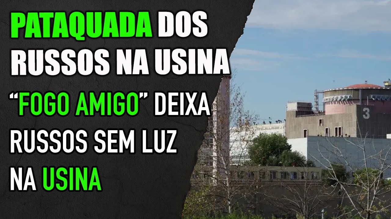 Usina nuclear controlada pelos Russos na Ucrânia entra no 3º dia de Blackout após ataque fracassado