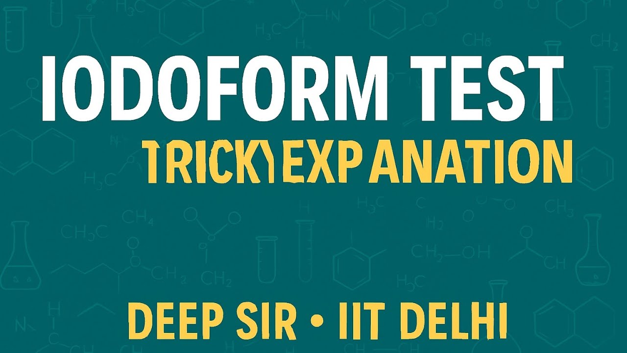 Iodoform Test ka Asli Trick – for Mains chemistry 
