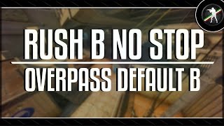 Rush B No Stop - Overpass B Default | #5