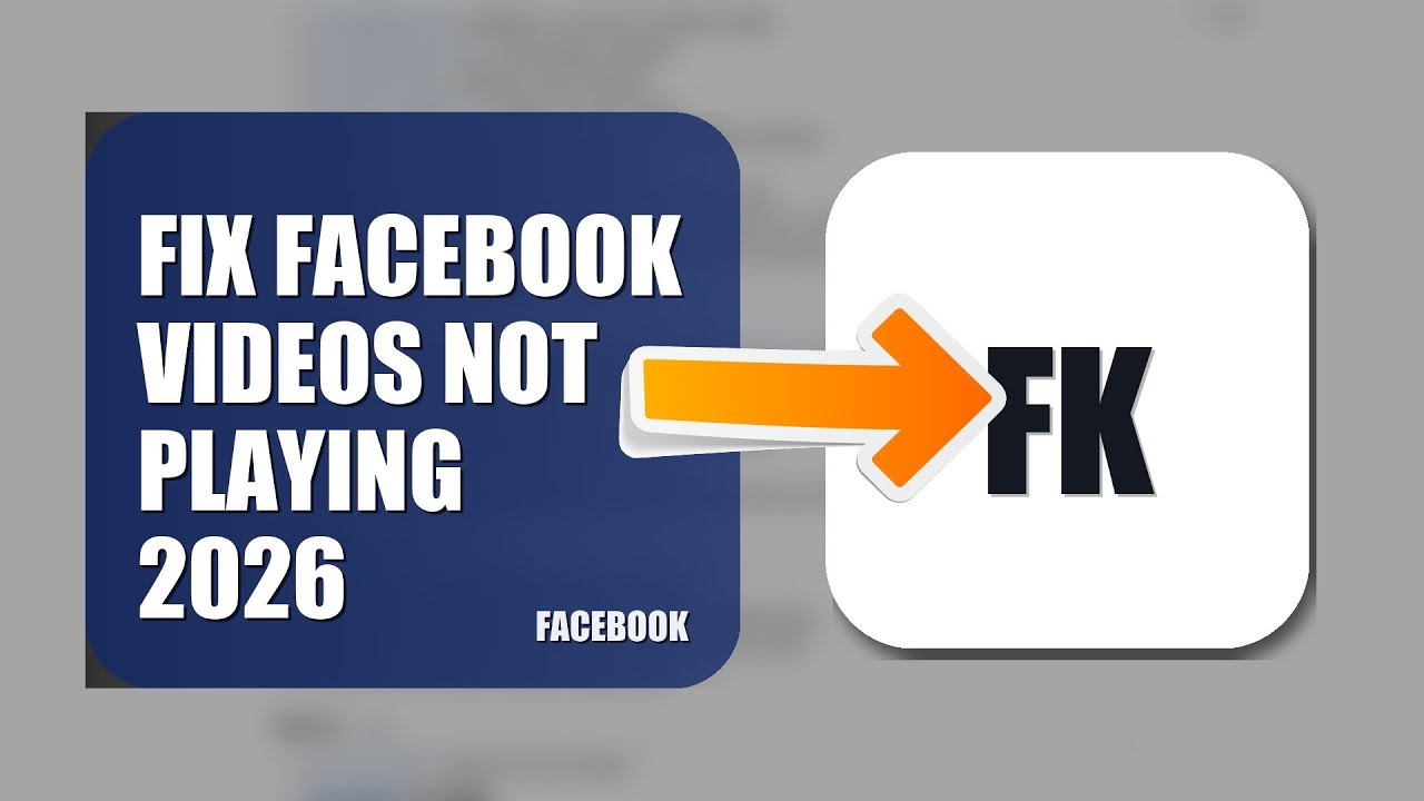 How To Fix Facebook Videos Not Playing 2026