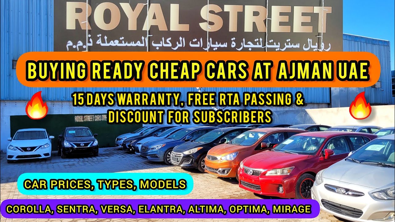 CHEAP USED CARS IN UAE USED CAR MARKET ROYAL STREET USED CARS UAE