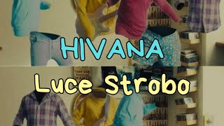 Hivana - Luce Strobo