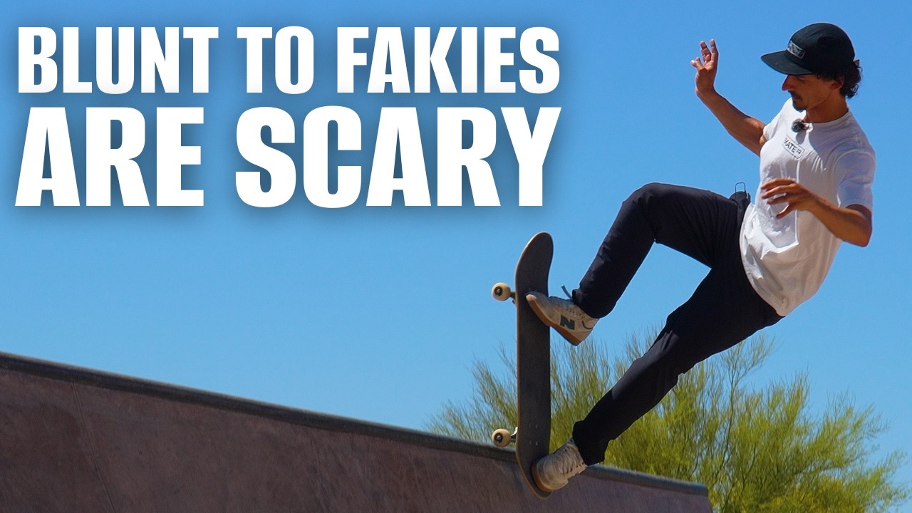 Stop Fearing Blunt to Fakies
